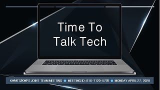 Time To Talk Tech - Joint KWMTS/KWPS and Thrive Forward Community Weekly Webinar - Monday, 4/27/20