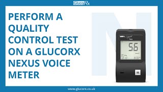 How to perform a Quality Control test on a GlucoRx Nexus Voice meter