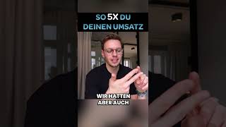 Wie du deinen Umsatz 5X durch diesen simplen Trick