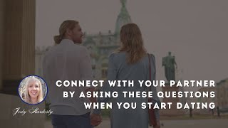 Connect With Your Partner by Asking These Questions When You Start Dating #datingtips