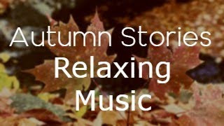 Autumn Stories | Relaxing strings | Peaceful autumn days | Sleep | Calm mind