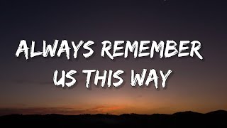 Lady Gaga - Always Remember Us This Way (Lyrics)