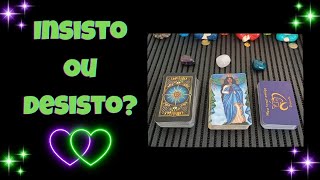 INSISTO OU DESISTO DESSE AMOR? Vem ver o que pode acontecer pra vocês!!!❤️🤔💔