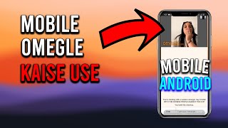 How to use Omegle in Android phone | Mobile me Omegle kaise chalaye | Omegle Video Chat