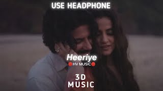 Heeriye (HV MUSIC 3D) New Version #song #new  #youtube #lofi