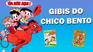 Tudo sobre os GIBIS do CHICO BENTO