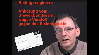 Richtig reagieren: Anhörung vom Umweltbundesamt wegen Ordnungswidrigkeit Elektrogesetz