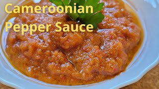 How To Make Cameroonian Red Pepper Sauce | Spicy | Hot | Multipurpose