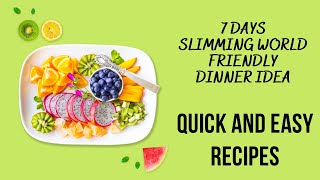 7 quick and easy slimming world friendly dinner idea / meal planning for the week / weight loss