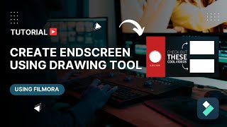 Create EndScreen Using Drawing Tool In Filmora