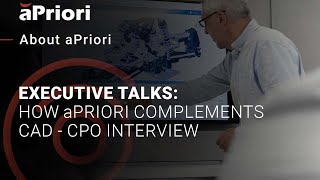 How aPriori Complements CAD: CPO Interview