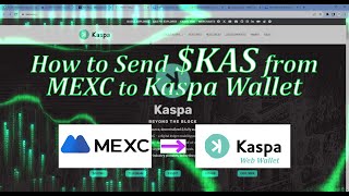 How to Buy KAS on MEXC and Send it to your Kaspa Web Wallet | KAS DCA Self-Custody Tutorial