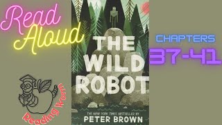 The Wild Robot Read Aloud Online Story Time Children’s Book Chapter 37 - 41