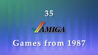 35 Amiga Games from 1987