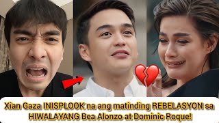 Xian Gaza INISPLOOK na ang matinding REBELASYON sa HIWALAYANG Bea Alonzo at Dominic Roque!