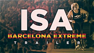 ISA | Barcelona Extreme | Trailer