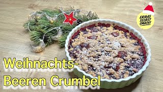 Weihnachtlicher Beeren-Crumbel | Schnelle Zubereitung und so lecker