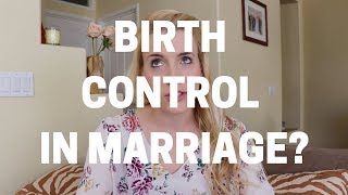 BIRTH CONTROL IN MARRIAGE?