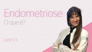 Endometriose: o que é?