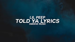 Lil Peep - Told Ya (Lyrics / Lyric Video)