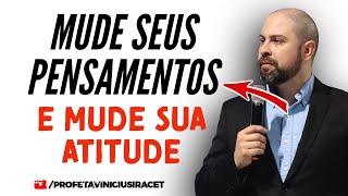 ((🔴)) MUDE SEUS PENSAMENTOS E MUDE SUA ATITUDE  BATALHA NA MENTE,   Profeta Vinicius Iracet