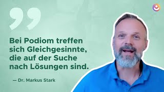 Was Therapeut Dr. Markus Stark über Podiom sagt