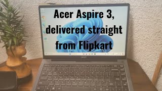 🔥Acer Aspire 3 Unboxing & First Impressions | Flipkart's Best Budget Laptop? Unboxing the AcerAspire