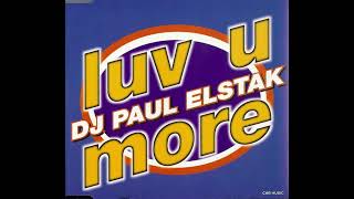 Dj Paul Elstak - Luv u more HQ