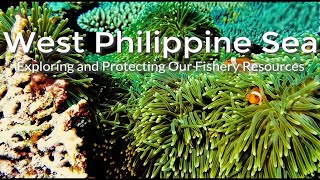 West Philippine Sea: Exploring and Protecting our Fishery Resources