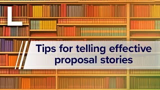 Your proposal is not a story (and 10 tips for telling effective proposal stories!)