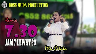 7.30 - ITTA CITATA (COVER) || BOSS MUDA PRODUCTION