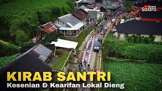 KIRAB SANTRI DUSUN BUNTU DIENG MENAMPILKAN KESENIAN KEARIFAN LOKAL