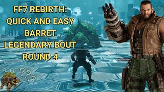 Quick and Easy Barret Legendary Bout Round 4 | Final Fantasy 7 Rebirth