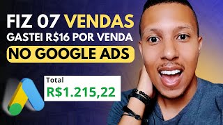 ESTRATÉGIA POR TRÁS DAS 07 VENDAS COM CUSTO BAIXO NO GOOGLE ADS