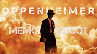 Oppenheimer🙍🏻‍♂️💥 - Memory Reboot || [4K EDIT]