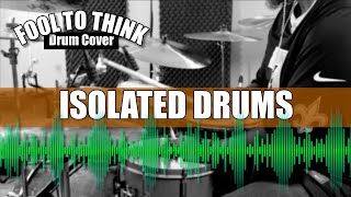 Fool To Think - Cover (Isolated Drums) 🥁 DOWNLOAD MY DRUM FILES For Your DAW 🎛