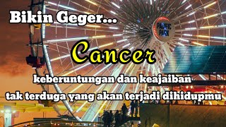 ♋ CANCER ♋ Bikin geger || keberuntungan dan keajaiban tak terduga yang akan terjadi di hidupmu