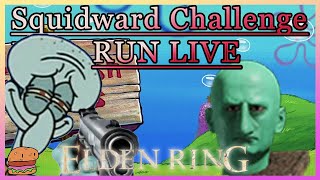 Elden Ring: Squidward Challenge Run LIVE