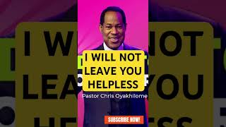 I WILL NOT LEAVE YOU HELPLESS    | Pastor Chris Oyakhilome #shorts #short #pastorchris #help #jesus