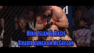 HINA ISLAM & RASIS Conor McGregor DI BUNGKAM KHABIB NURMAGOMEDOV