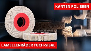 Kantenband säubern und polieren - Lamellenräder Tuch-Sisal