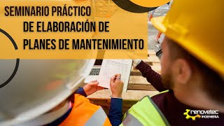 WEBINAR - SEMINARIO PRÁCTICO DE ELABORACIÓN DE PLANES DE MANTENIMIENTO