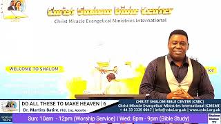 DO ALL THESE - TO MAKE HEAVEN AT THE END TIME [PT 6] | Dr. Martins Batire, Ph.D, Esq / Apostle