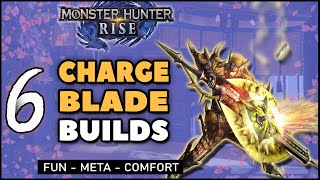 Monster Hunter Rise | 6 Charge Blade Builds/Mixed Sets | Fun - Meta - Comfort