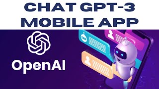 Chat GPT mobile app || ChatGPT-3 on Your Phone || ChatGPT-3 App on Mobile.