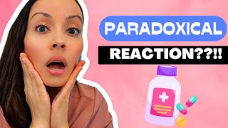 What is a Paradoxical Reaction to Medication?