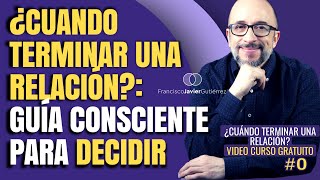 ¿Cuándo Terminar una Relación? Guía Consciente para Decidir | Un Curso de Milagros