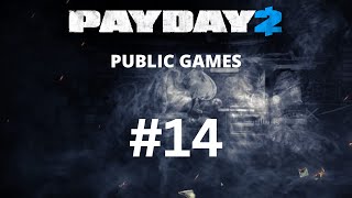 PAYDAY 2 Public Games #14