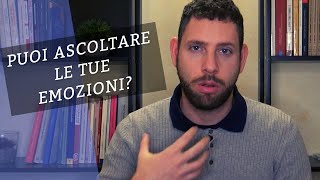 ▶ Ascolta le tue emozioni e solo dopo scegli cosa fare!