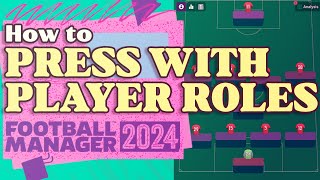 How to Press with Player Roles in FM24